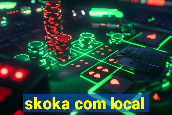 skoka com local